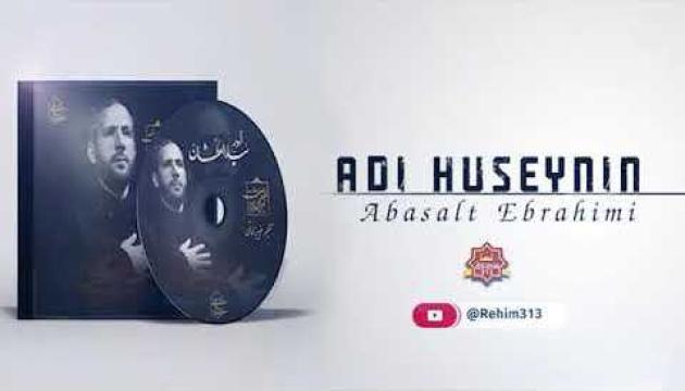 Əbasəlt İbrahimi - Adı Hüseynin (2020)