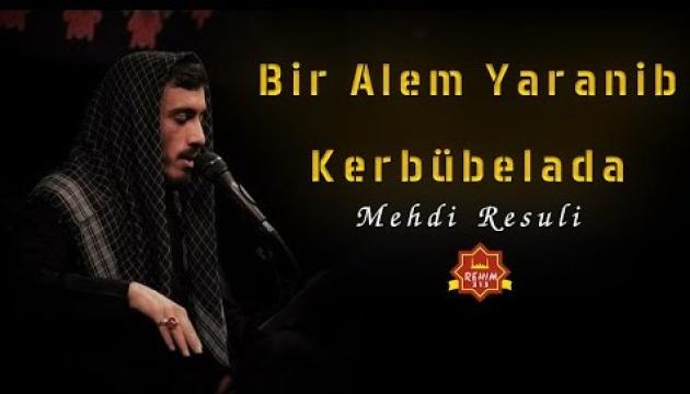 Mehdi Rəsuli - Bir Aləm Yaranıb Kərbubəlada
