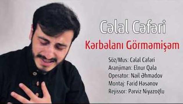 Cəlal Cəfəri - Kərbəlanı Görməmişəm  (2020)
