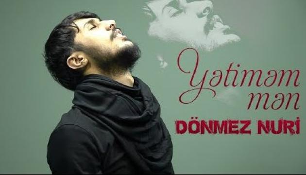 Dönməz Nuri - Yetiməm mən (2020)