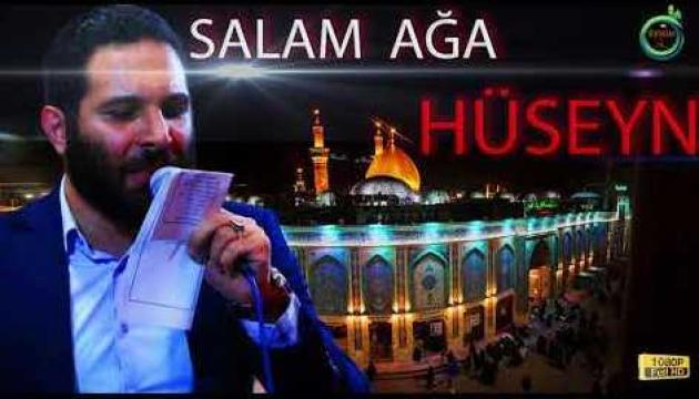 Kərbəlayi Hadadian - Salam Ağa Huseyn (ə) 