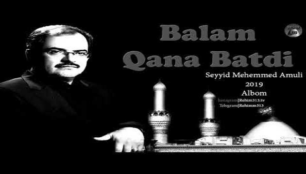 Seyid Məhəmməd Amuli - Balam qana batdı 