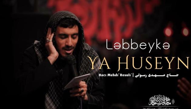 Mehdi Rəsuli - Ləbbeykə Ya Huseyn   