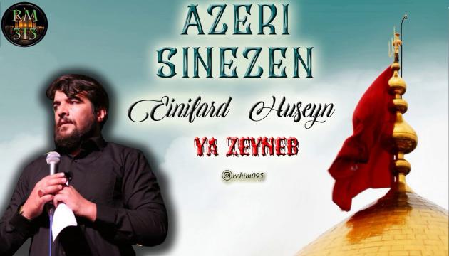 Einifard Huseyni - Ya Zeynəb (Azeri sinəzən)