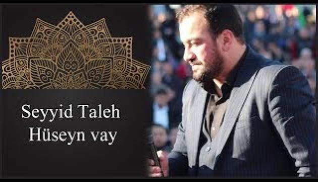 Seyyid Taleh - Ey Vay Huseyn Vay