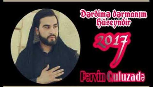 Pərvin Quluzadə - Dərdimə Dərmanım Hüseyndir 