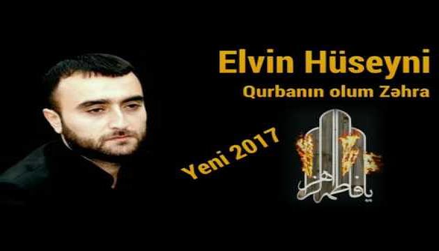 Elvin Huseyni - Qurbanın Olum Zəhra 