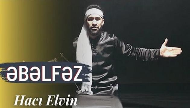 Hacı Elvin - Mən Əbəlfəz Nökəriyəm