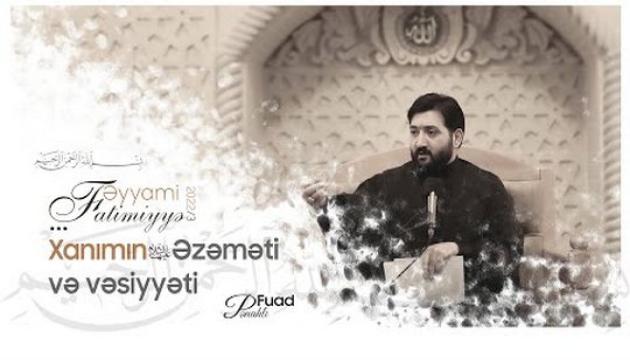 Hacı Fuad - Xanımın (s.ə) vəsiyyəti və əzəməti