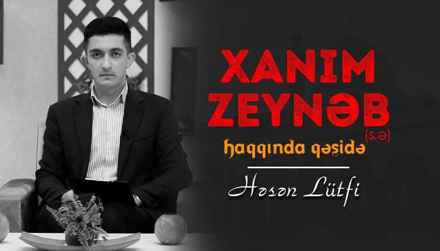 Həsən Lütfi - Xanım Zeynəb (s.ə) haqqında qəsidə