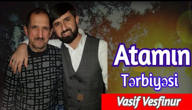 Vasif Vəsfinur - Atamın tərbiyəsi