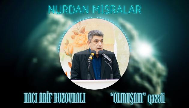 Hacı Arif Buzovnalı - Olmuşam qəzəli