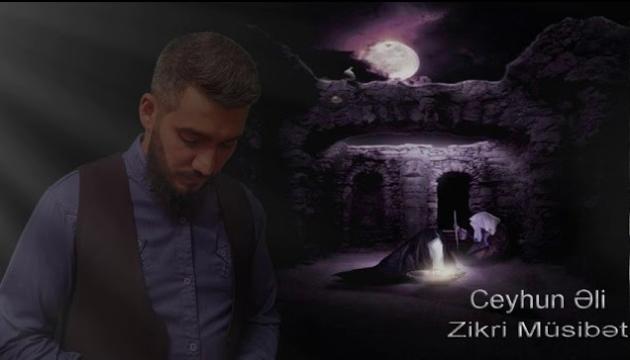 Ceyhun Əli - Zikri müsibət