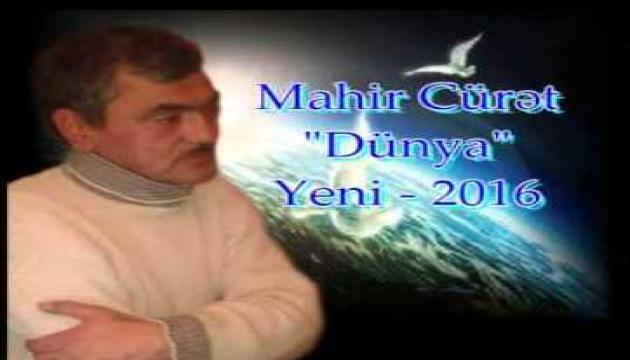 Mahir Cürət - Dünya