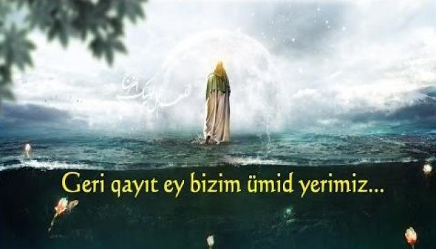 Geri qayıt ey bizim ümid yerimiz (imam Məhdi haqqında)