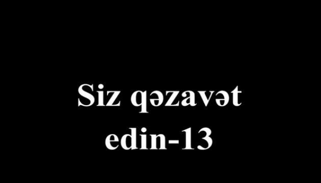 Siz qəzavət edin! (13) 