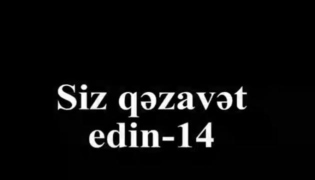 Siz qəzavət edin! (14)