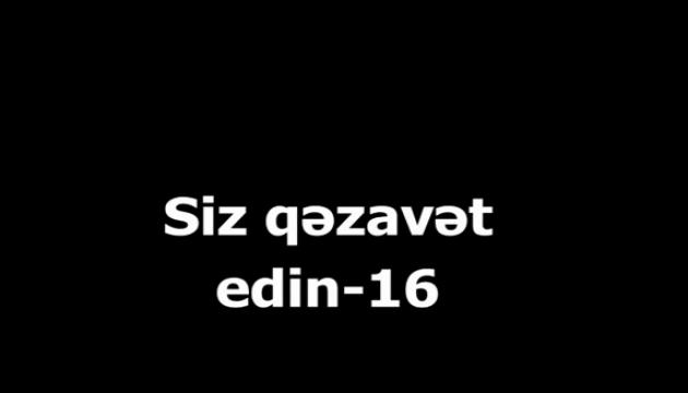 Siz qəzavət edin! (16) 