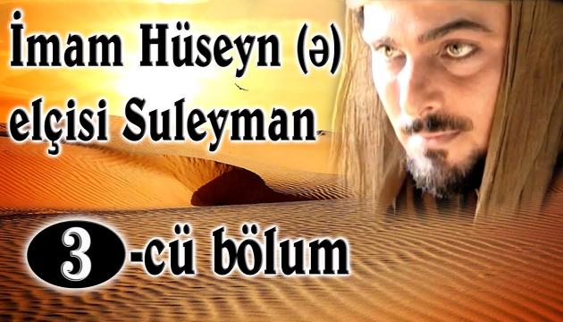 Hz Hüseyinin Elçisi - 3.Bölüm