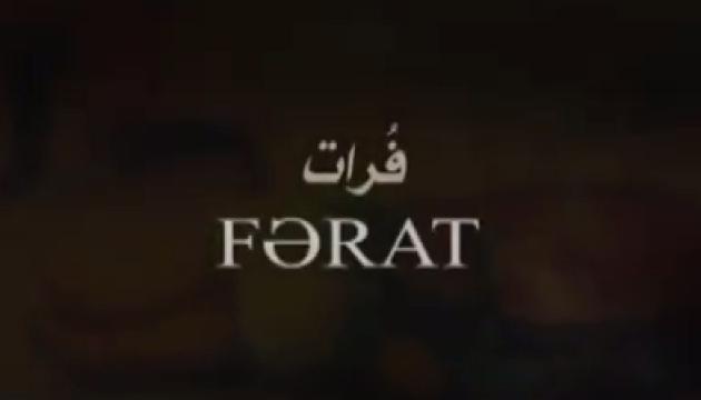  FƏRAT (2-ci həssə)