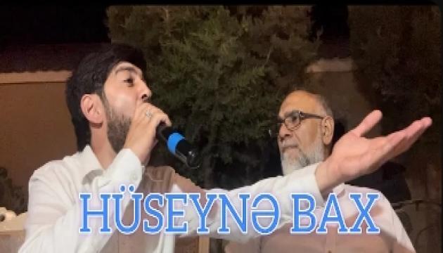 Hacı Zahir - HÜSEYNƏ BAX