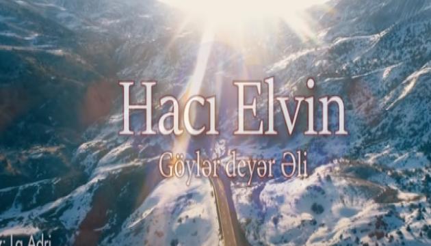 Hacı Elvin - Göylər Deyər Əli 