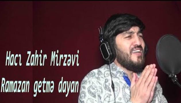 Hacı Zahir - Ramazan getmə dayan