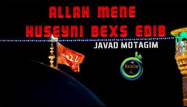 Allah mənə HÜSEYNİ bəxş edib - Cavad Motagim