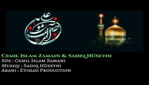 İslam Zamani_Sadiq Hüseyni - İmam Rza (ə.s)  