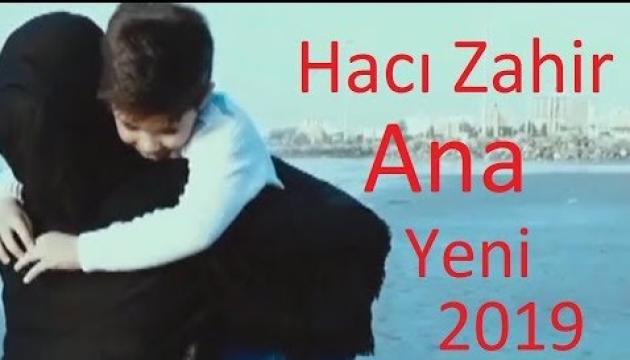 Hacı Zahir - Ana  