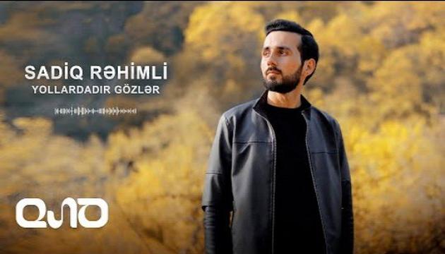 Sadiq Rəhimli - Yollardadır Gözlər