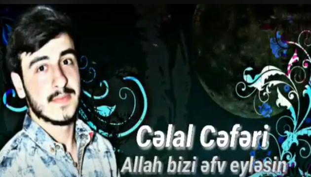 Cəlal Cəfəri - Allah bizi əvf eyləsin