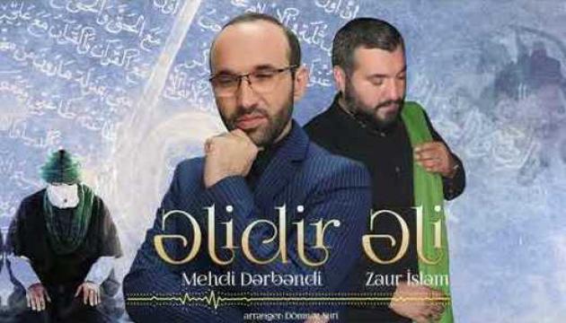 Zaur İslam_Mehdi Dərbəndi - Əlidir Əli