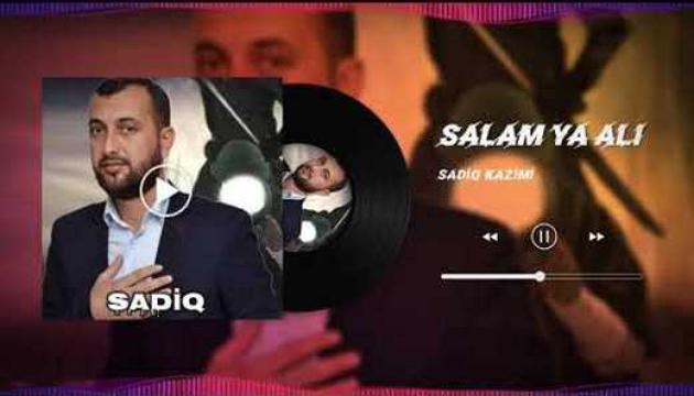 Sadiq Kazimi - Salam Ya Əli