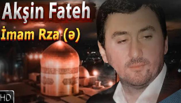  Akşin Fateh- İmam Rza