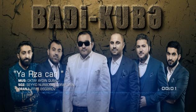 Badi kubə qrupu - Ya Rza Can
