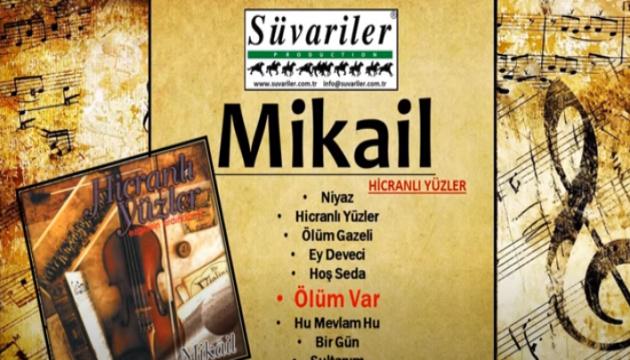 Mikail - Ölüm var
