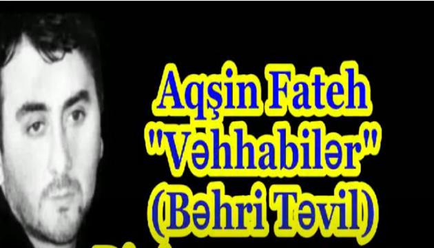 Aqşin Fateh - Vəhabilərə (Bəhri Təvil)