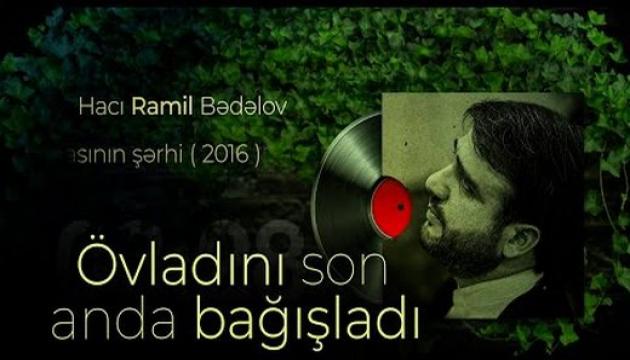 Hacı Ramil - Övladını son anda bağışladı