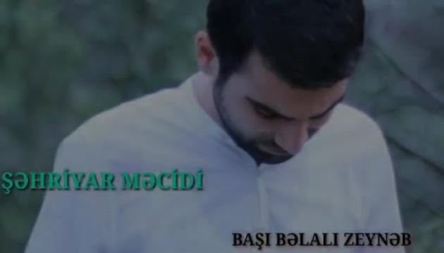Şəhriyar Məcidi - Başı Bəlalı Zeynəb