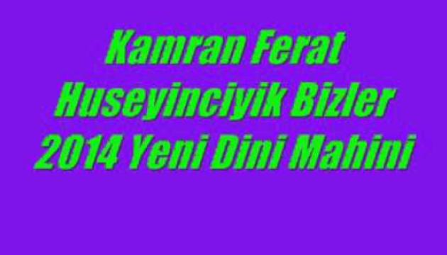 Kamran Fərat - Hüseynçiyik Bizlər