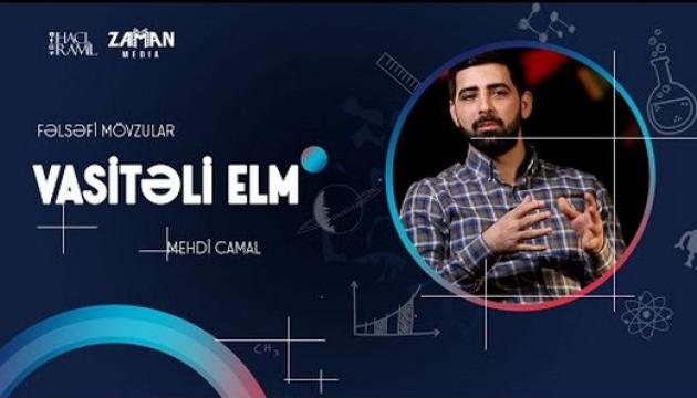Mehdi Camal - Vasitəli elm (fəlsəfi mövzu)