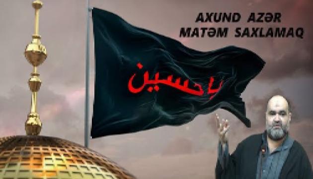 Axund Azər - Matəm saxlamaq