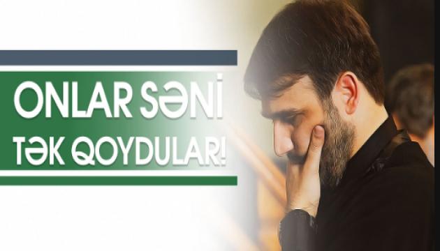 Hacı Ramil - Onlar səni tək qoydular