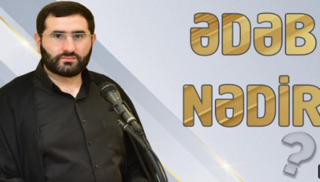 Hacı Surxay - Ədəb nədir