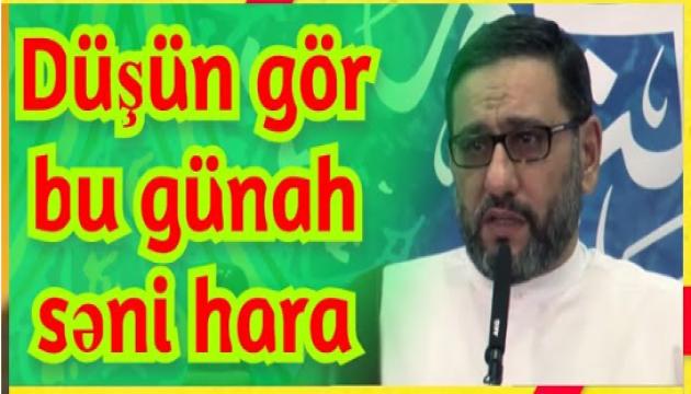 Düşün gör bu günah səni hara aparır - Hacı Şahin