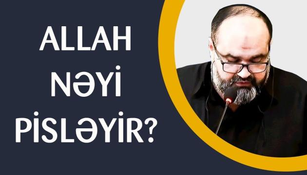Axund Azər - Allah nəyi pisləyir