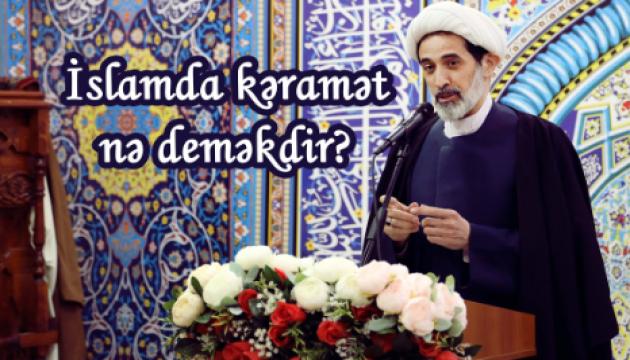 Əkbəri Ciddi - İslamda kəramət nə deməkdir