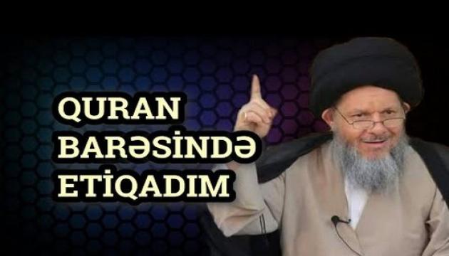 Kamal Heydəri - Quran barəsində etiqadım