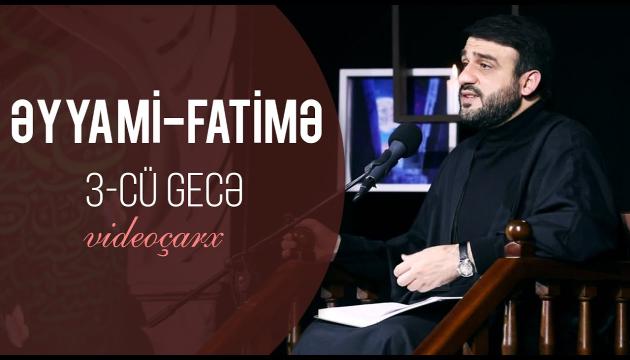 Əyyami-Fatimə 3-cü gecə (videoçarx) 2021